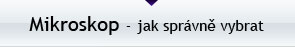 Jak správně vybrat mikroskop?